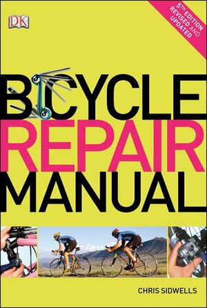 Bicycle Repair Manual by Chris Sidwells