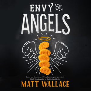 Envy of Angels by Matt Wallace