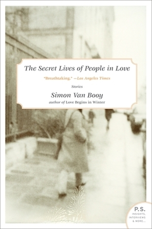 The Secret Lives of People in Love: Stories by Simon Van Booy