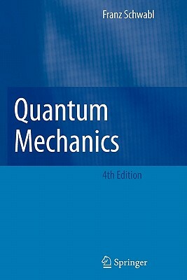 Quantum Mechanics by Franz Schwabl