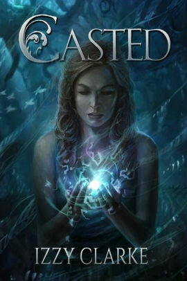 Casted: A Runecaster Novel by Izzy Clarke, Matt Levine