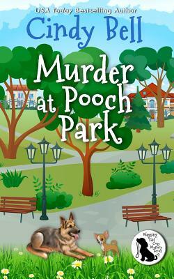 Murder at Pooch Park by Cindy Bell