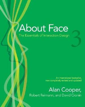 About Face 3: The Essentials of Interaction Design by Robert Reimann, Alan Cooper, David Cronin