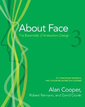 About Face 3: The Essentials of Interaction Design by Alan Cooper, Robert Reimann, David Cronin