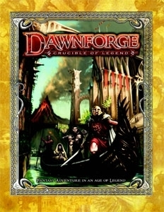 Dawnforge: Crucible of Legend by Ross Watson, David Lyons, Ari Marmell, Sam Witt, Wil Upchurch, Darrell Hardy, Greg Benage, Mark Chance