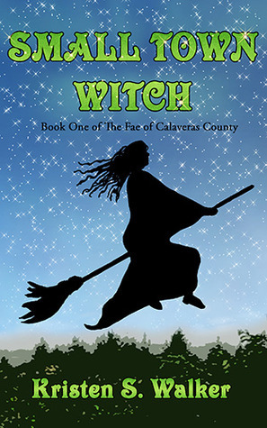 Small Town Witch by Kristen S. Walker