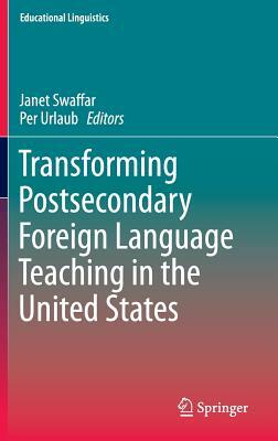 Transforming Postsecondary Foreign Language Teaching in the United States by 