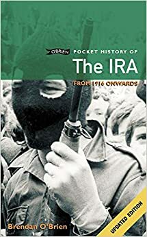 O'brien Pocket History Of The Ira: From 1916 Onwards (Pocket Books) by Brendan O'Brien