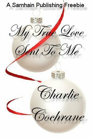 My True Love Sent To Me by Charlie Cochrane