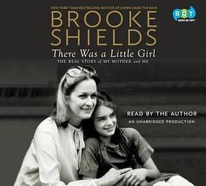 There Was a Little Girl by Brooke Shields, Brooke Shields, .