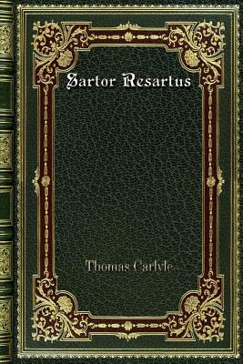 Sartor Resartus by Thomas Carlyle