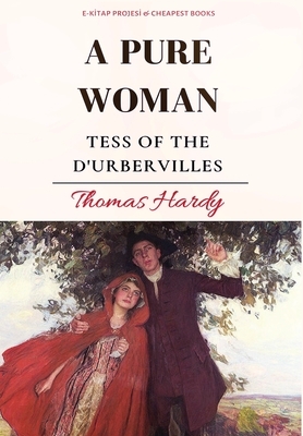 A Pure Woman: "Tess of the d'Urbervilles" by Thomas Hardy