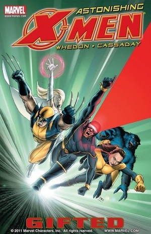 Astonishing X-Men, Volume 1: Gifted by John Cassaday, Joss Whedon