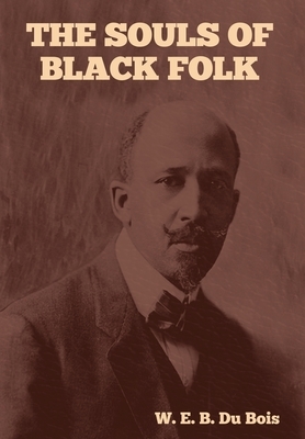 The Souls of Black Folk by W.E.B. Du Bois