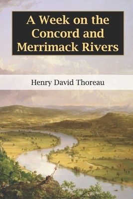 A Week on the Concord and Merrimack Rivers by Henry David Thoreau