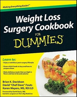 Weight Loss Surgery Cookbook for Dummies by David Fouts, Karen Meyers, Brian K. Davidson