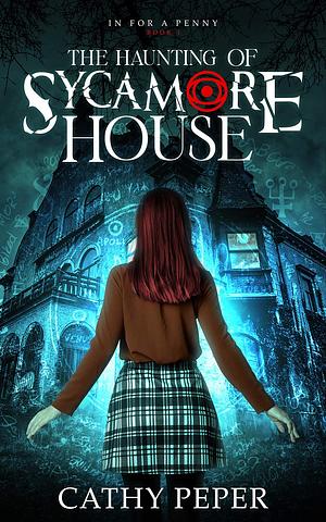 The Haunting of Sycamore House: A Psychic Suspense Novel by Cathy Peper, Cathy Peper