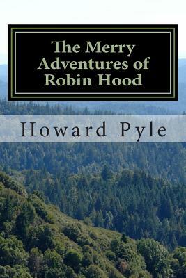 The Merry Adventures of Robin Hood by Howard Pyle