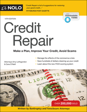 Credit Repair: Make a Plan, Improve Your Credit, Avoid Scams by Amy Loftsgordon, Cara O'Neill