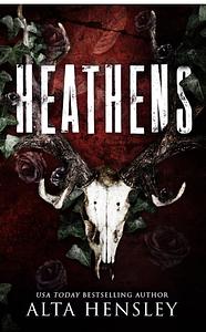 Heathens: A Dark Billionaire Stalker Romance by Alta Hensley