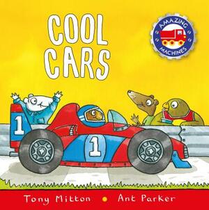 Cool Cars by Ant Parker, Tony Mitton