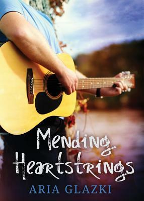 Mending Heartstrings by Aria Glazki