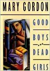 Good Boys and Dead Girls: And Other Essays by Mary Gordon