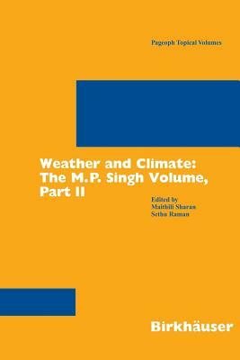 Weather and Climate: The M.P. Singh Volume, Part 2 by 