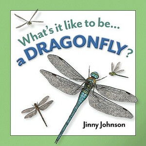 A Dragonfly? by Jinny Johnson