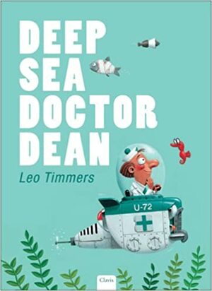 Deep Sea Doctor Dean by Leo Timmers