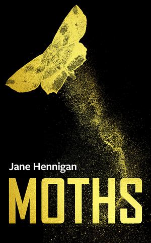 Moths by Jane Hennigan