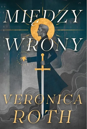 Między Wrony  by Veronica Roth
