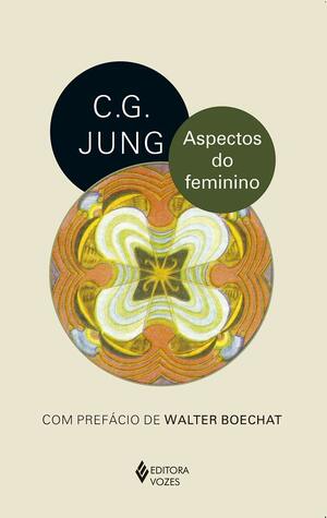 Aspectos do feminino by C.G. Jung