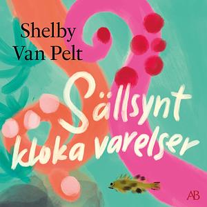 Sällsynt kloka varelser by Shelby Van Pelt