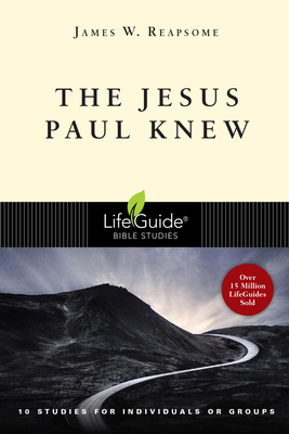 The Jesus Paul Knew by James W. Reapsome