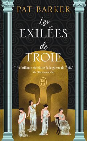 Les Exilées de Troie by Pat Barker