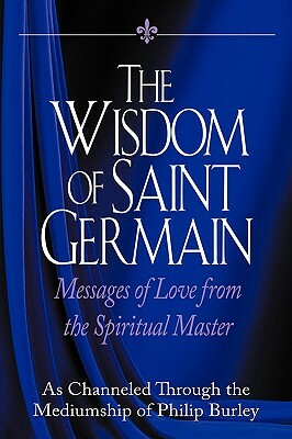 The Wisdom of Saint Germain by Saint Germain