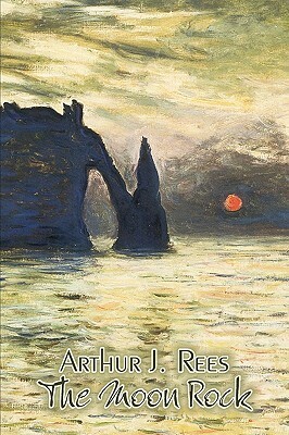 The Moon Rock by Arthur J. Rees