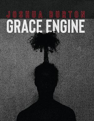 Grace Engine by Joshua Burton