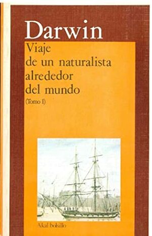 Viaje de un Naturalista alrededor del mundo, tomo 1 by Charles Darwin