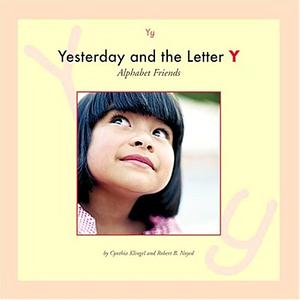 Yesterday and the Letter Y by Cynthia Klingel, Robert B. Noyed