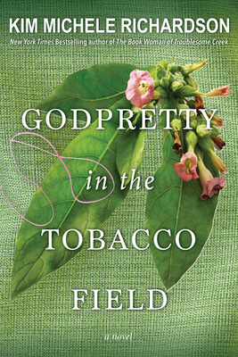 Godpretty in the Tobacco Field by Kim Michele Richardson