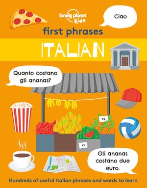 First Phrases - Italian by Lonely Planet Kids