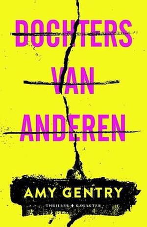 Dochters van anderen by Amy Gentry