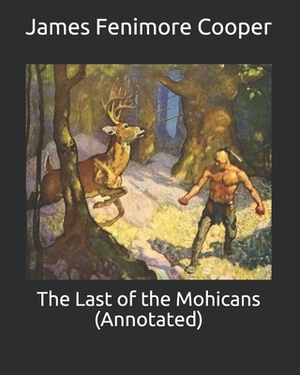 The Last of the Mohicans (Annotated) by James Fenimore Cooper