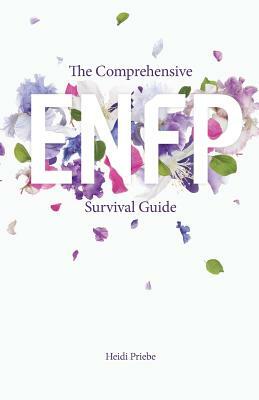 The Comprehensive ENFP Survival Guide by Heidi Priebe