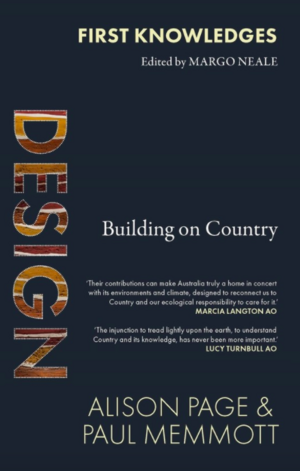 Design: Building on Country by Paul Memmott, Alison Page