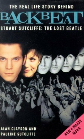 Backbeat: Stuart Sutcliffe: The Lost Beatle by Alan Clayson, Pauline Sutcliffe