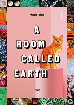 A Room Called Earth by Madeleine Ryan
