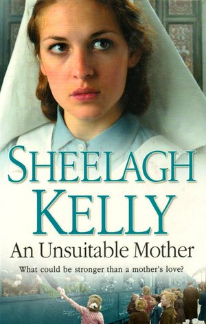 An Unsuitable Mother by Sheelagh Kelly